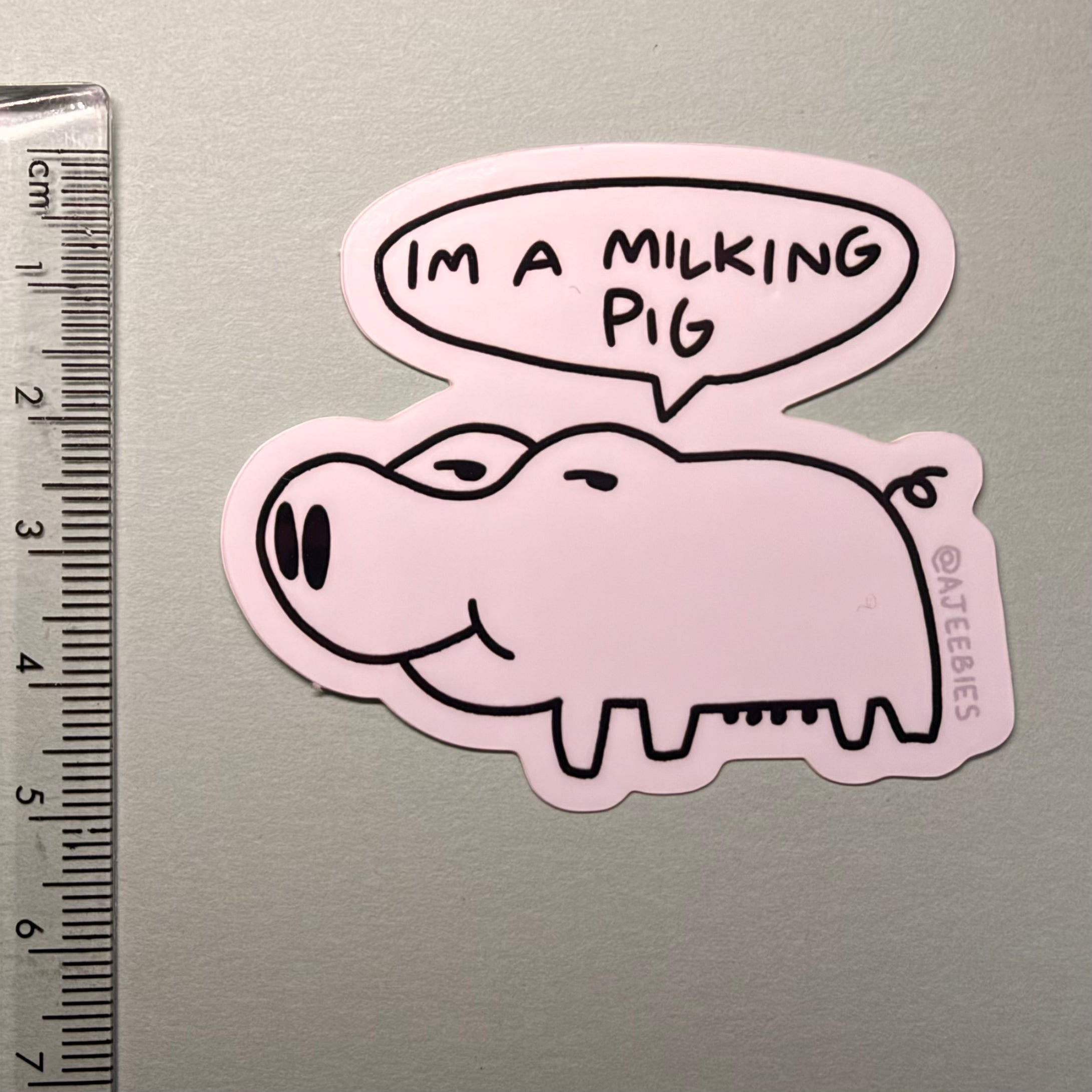Im a milking pig.